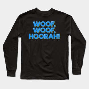 Woof Woof Hoorah Lettering Design Long Sleeve T-Shirt